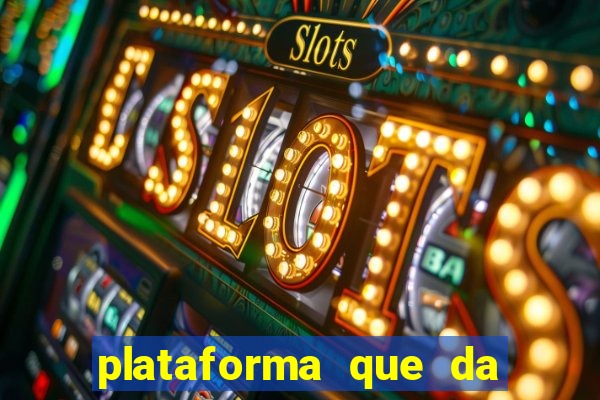 plataforma que da 100 de bonus